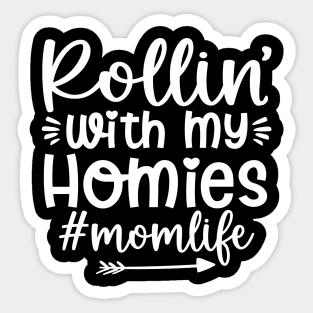 Funny Mom Quote Rollin' with my homies Mom Life mother's day Sticker